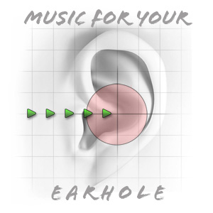 Cover for Music For Your Earhole